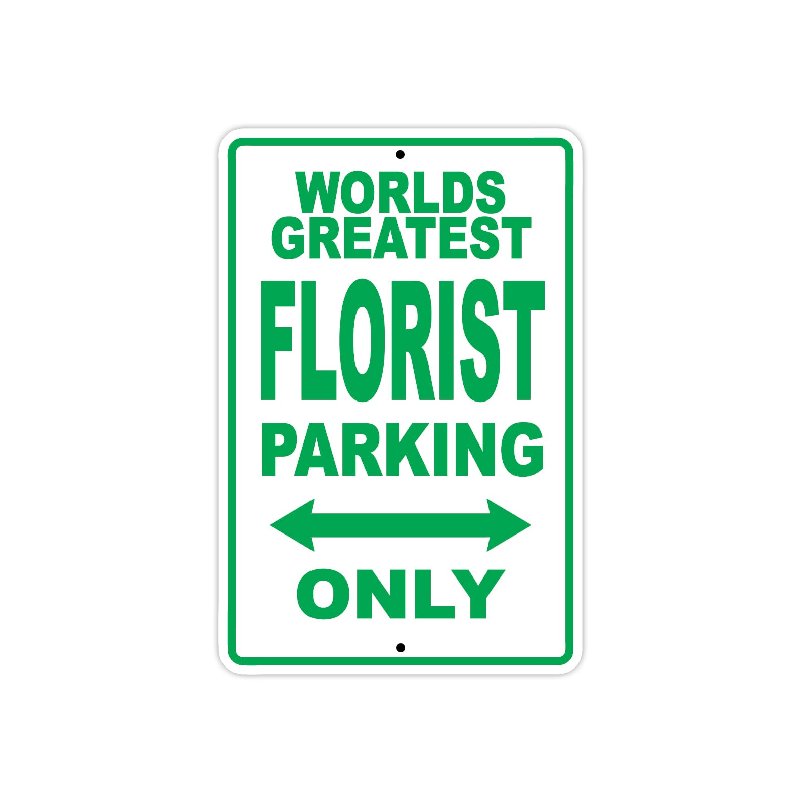 World Greatest Florist Parking Only With Humor Jokes Funny Gags Novelty Caution Warning Aluminum