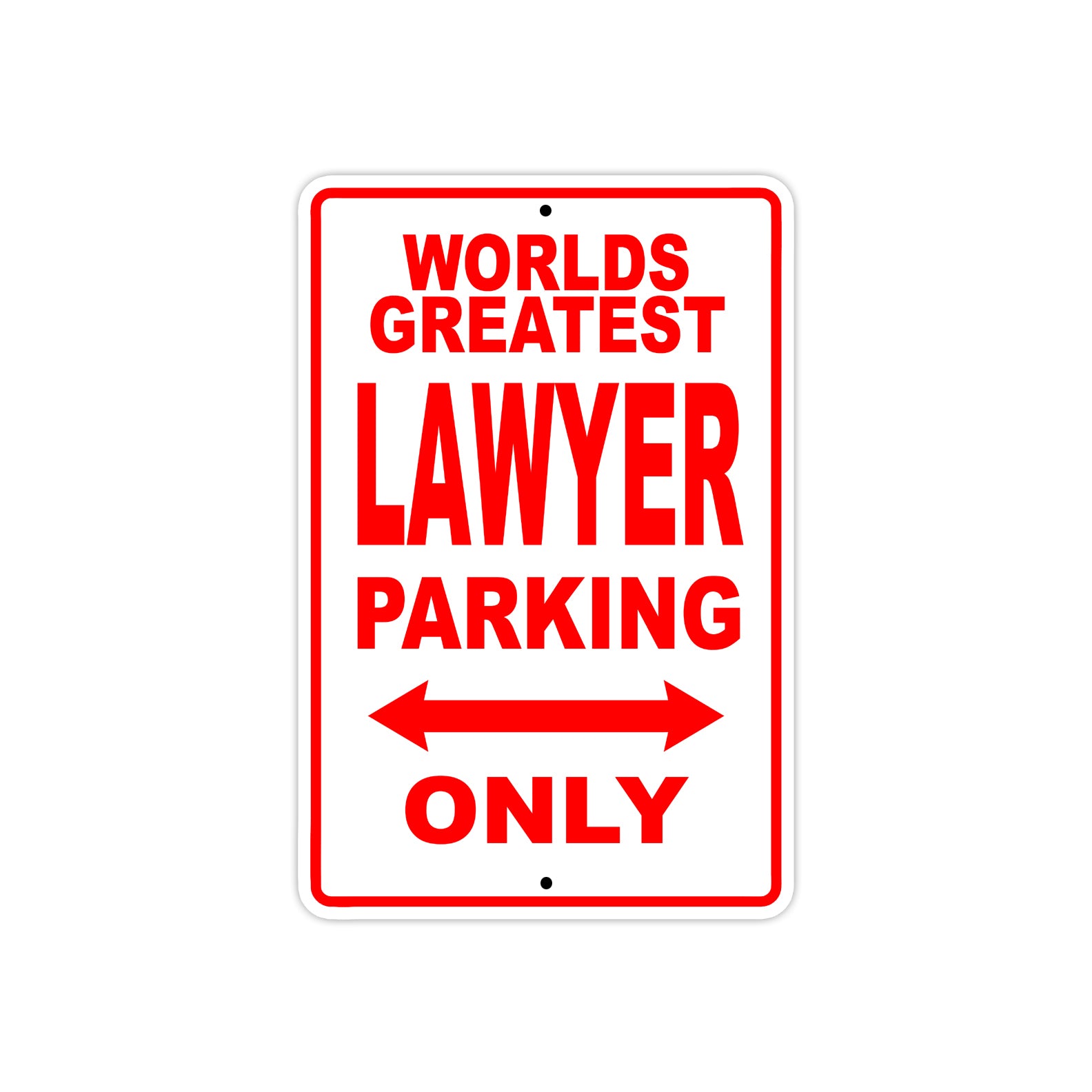 World Greatest Lawyer Parking Only With Humor Jokes Funny Gags Novelty Caution Warning Aluminum