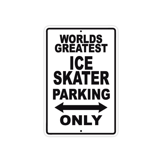 World Greatest Ice Skater Parking Only With Humor Jokes Funny Gags Novelty Caution Warning Aluminum