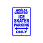 World Greatest Ice Skater Parking Only With Humor Jokes Funny Gags Novelty Caution Warning Aluminum