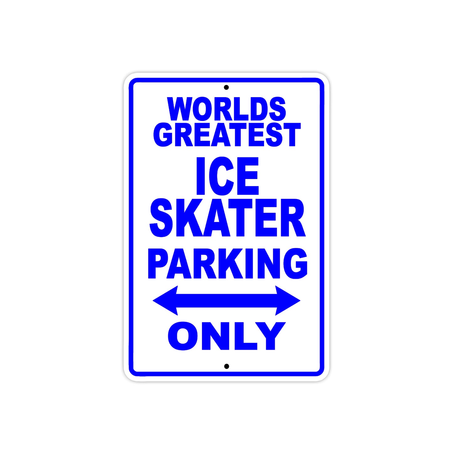 World Greatest Ice Skater Parking Only With Humor Jokes Funny Gags Novelty Caution Warning Aluminum