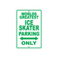 World Greatest Ice Skater Parking Only With Humor Jokes Funny Gags Novelty Caution Warning Aluminum