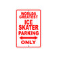 World Greatest Ice Skater Parking Only With Humor Jokes Funny Gags Novelty Caution Warning Aluminum