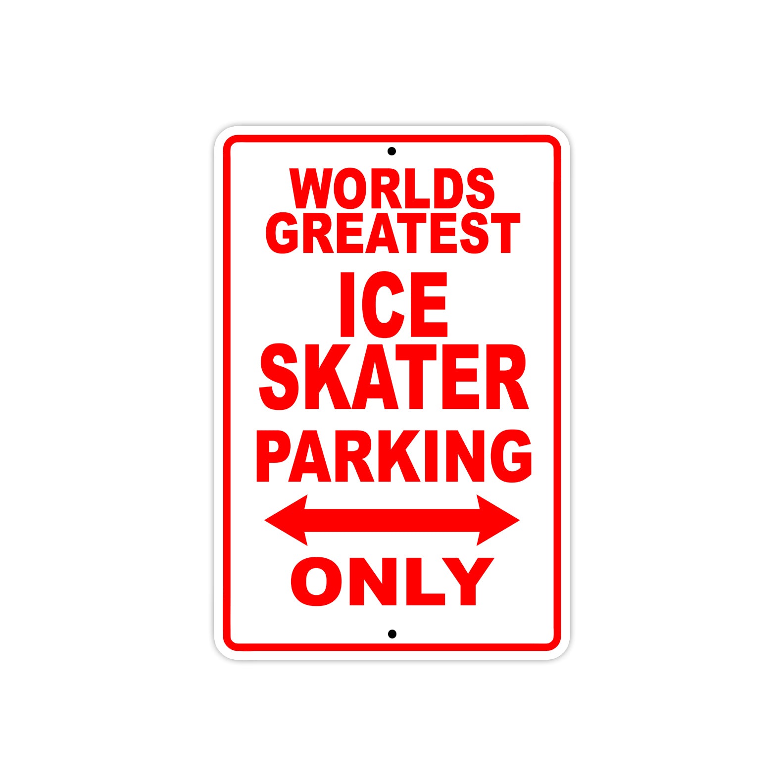 World Greatest Ice Skater Parking Only With Humor Jokes Funny Gags Novelty Caution Warning Aluminum