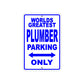 World Greatest Plumber Parking Only With Humor Jokes Funny Gags Novelty Caution Warning Aluminum