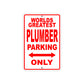 World Greatest Plumber Parking Only With Humor Jokes Funny Gags Novelty Caution Warning Aluminum