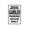 World Greatest Gambler Parking Only With Humor Jokes Funny Gags Novelty Caution Warning Aluminum