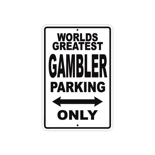 World Greatest Gambler Parking Only With Humor Jokes Funny Gags Novelty Caution Warning Aluminum