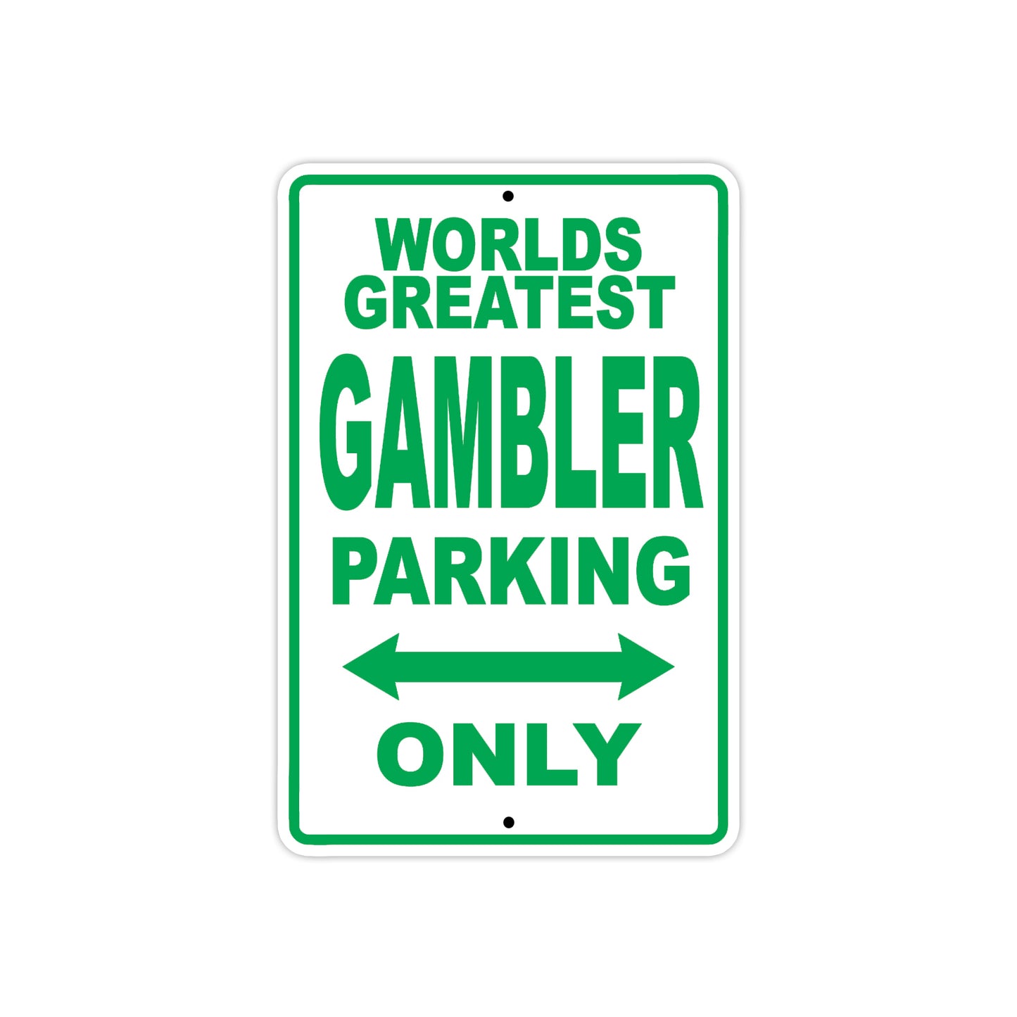 World Greatest Gambler Parking Only With Humor Jokes Funny Gags Novelty Caution Warning Aluminum