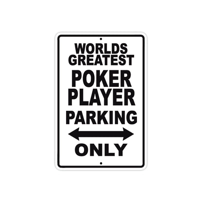 World Greatest Poker Player Parking Only With Humor Jokes Funny Gags Novelty Warning Aluminum