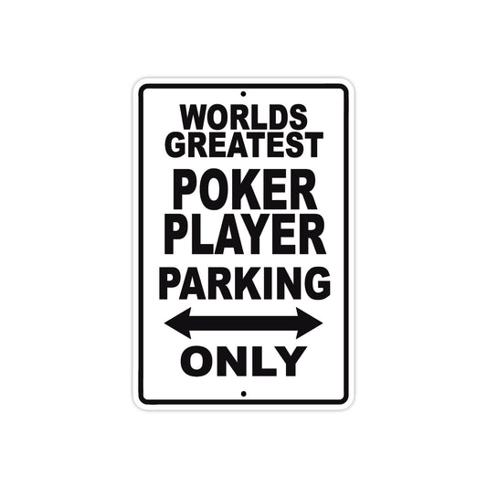 World Greatest Poker Player Parking Only With Humor Jokes Funny Gags Novelty Warning Aluminum