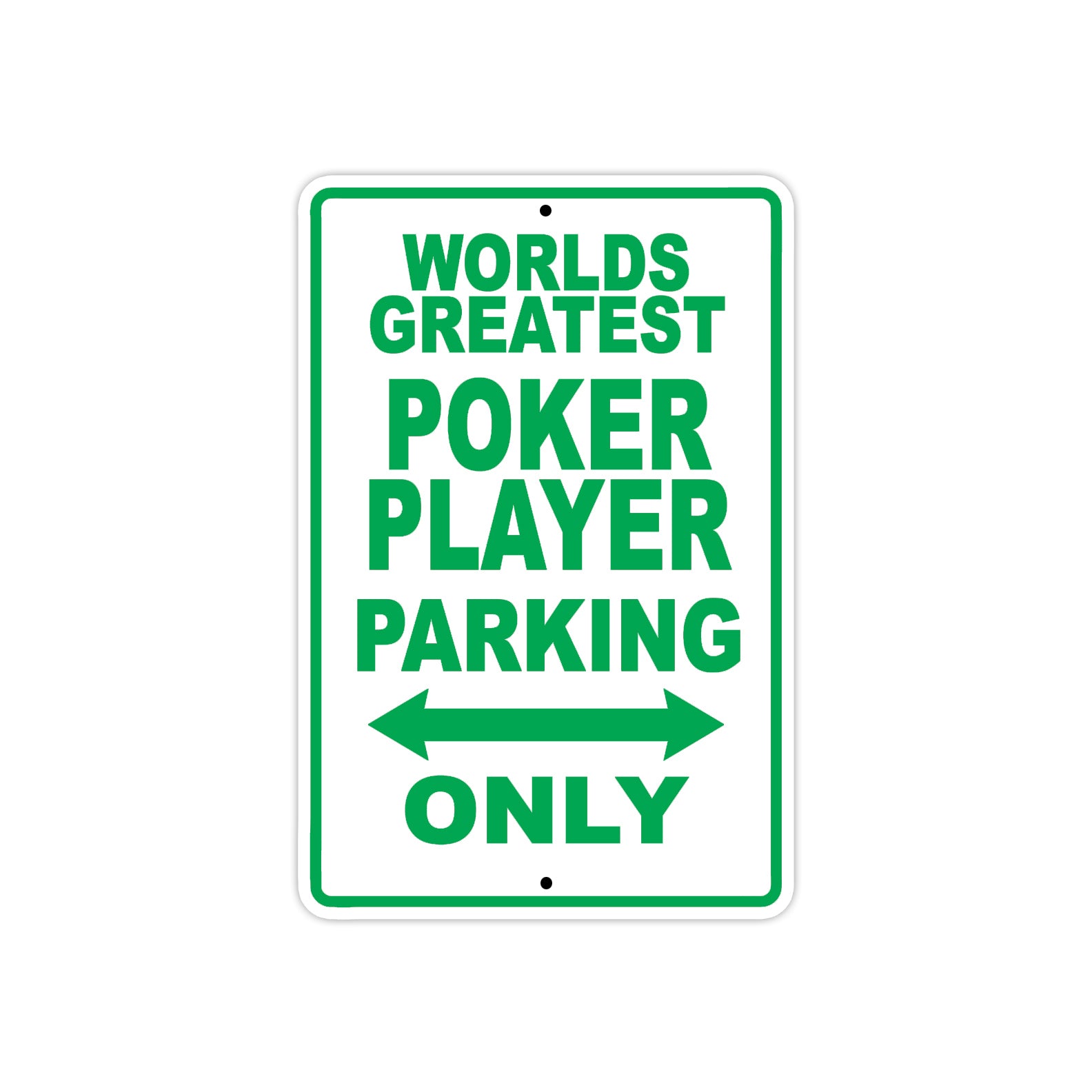 World Greatest Poker Player Parking Only With Humor Jokes Funny Gags Novelty Warning Aluminum