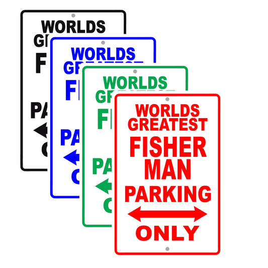 World Greatest Fisher Man Parking Only With Humor Jokes Funny Gags Novelty Caution Warning Aluminum