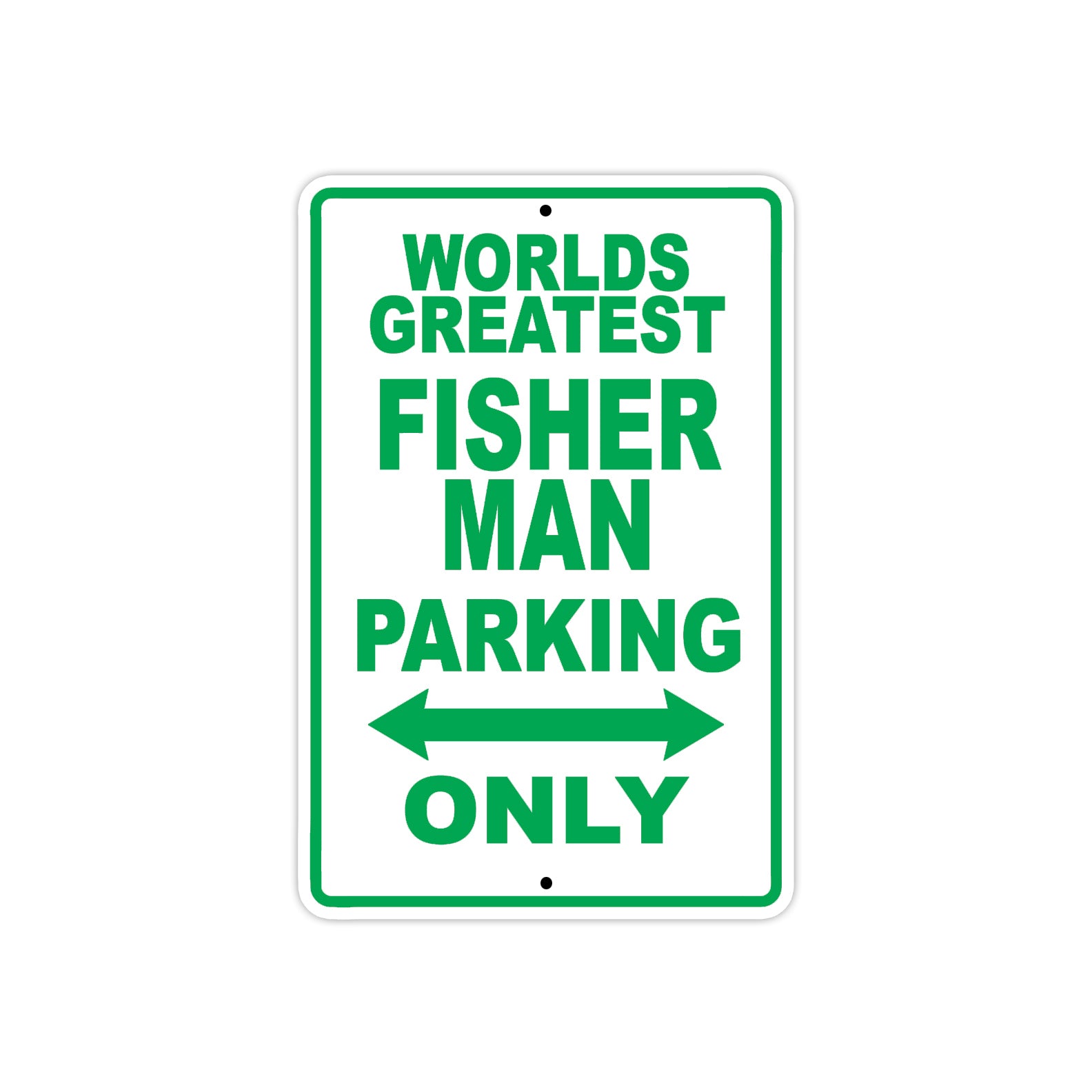 World Greatest Fisher Man Parking Only With Humor Jokes Funny Gags Novelty Caution Warning Aluminum
