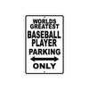 World Greatest Baseball Player Parking Only With Humor Jokes Funny Gags Novelty Warning Aluminum