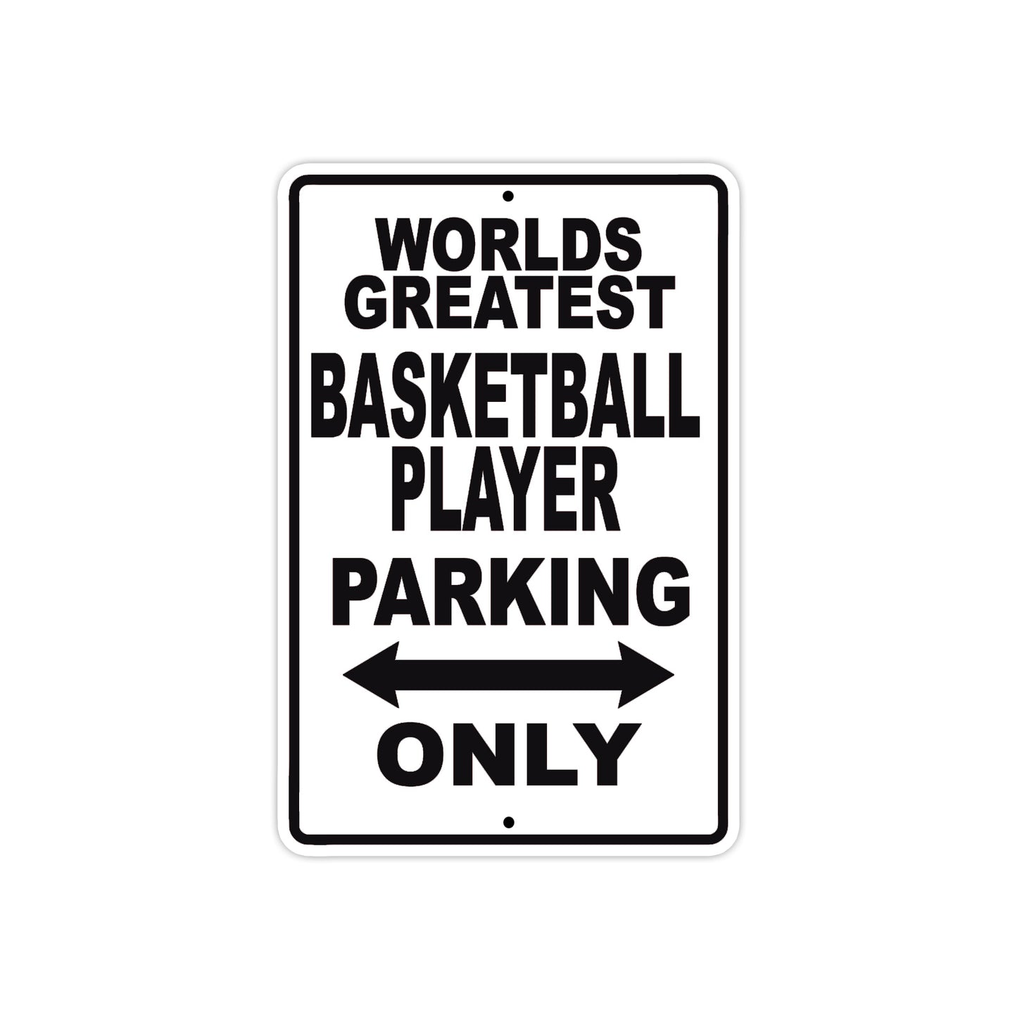 World Greatest Basketball Player Parking Only With Humor Jokes Funny Gags Novelty Warning Aluminum
