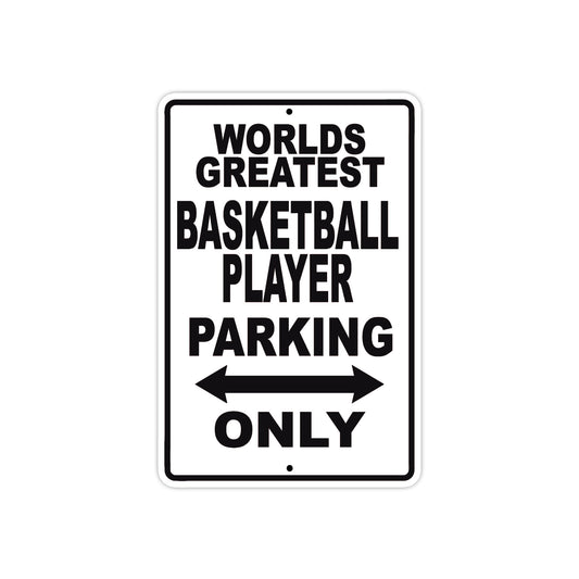 World Greatest Basketball Player Parking Only With Humor Jokes Funny Gags Novelty Warning Aluminum