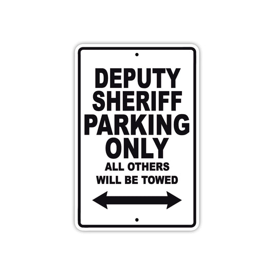 Deputy Sheriff Parking Only All Others Will Be Towed With Novelty Caution Alert Warning Aluminum