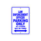 Law Enforcement Parking Only All Others Will Be Towed With Novelty Caution Alert Warning Aluminum