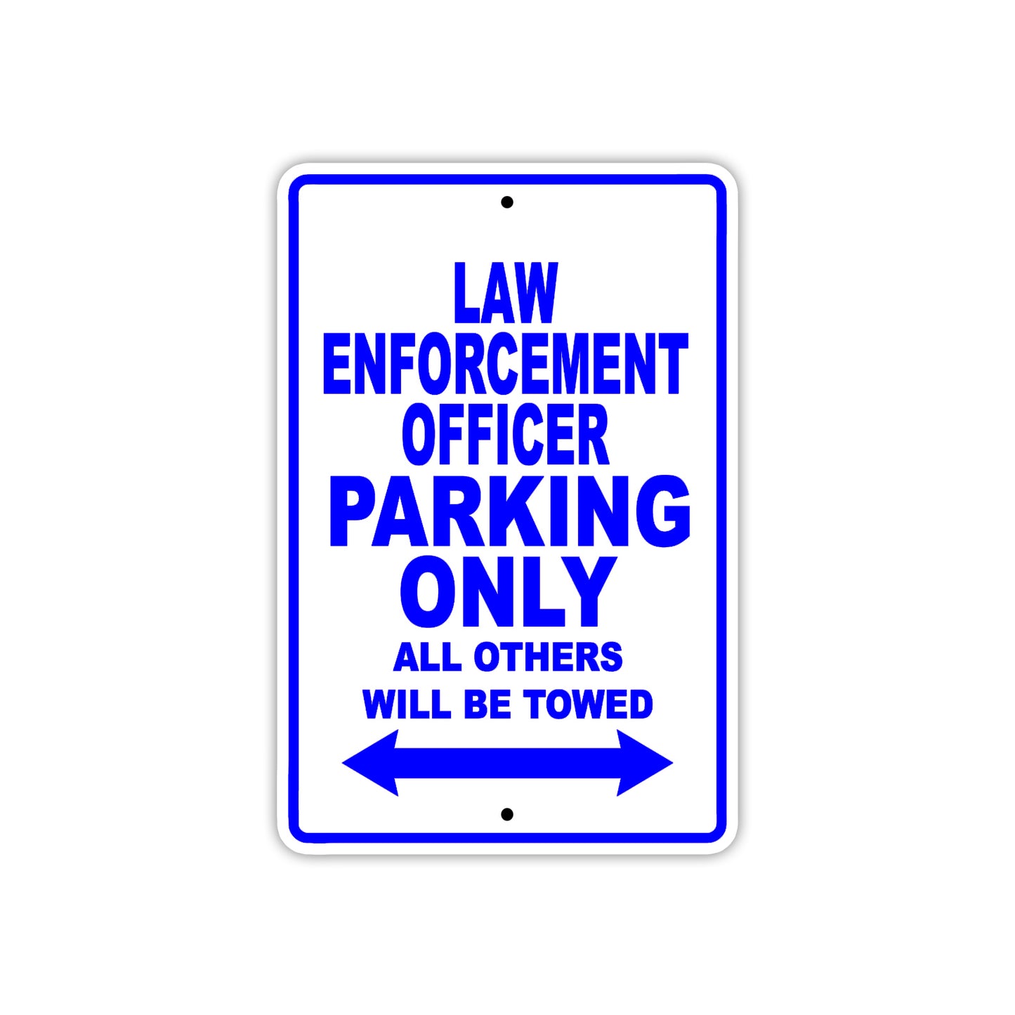 Law Enforcement Parking Only All Others Will Be Towed With Novelty Caution Alert Warning Aluminum
