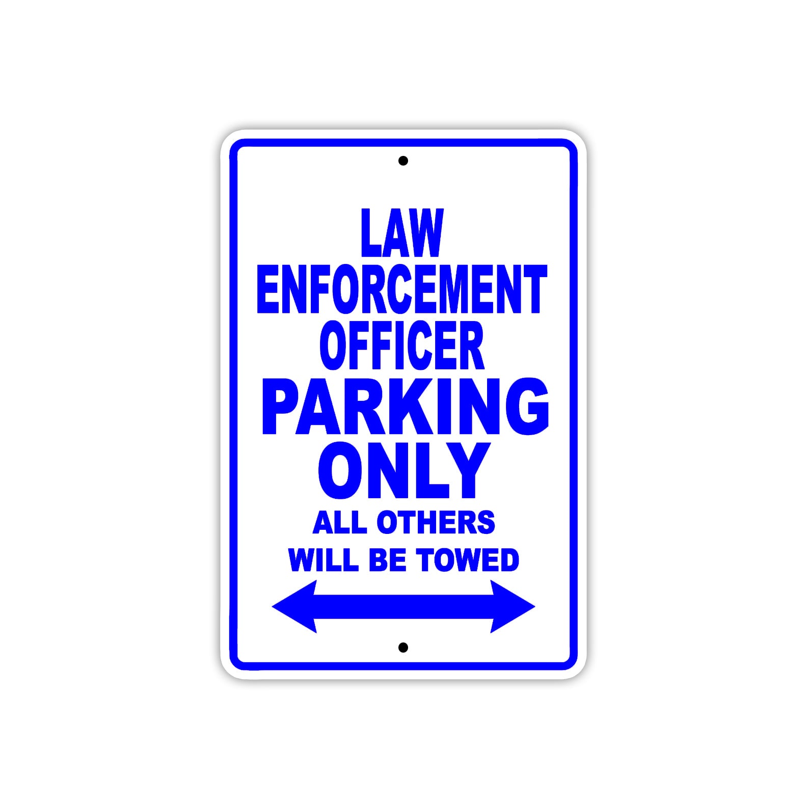 Law Enforcement Parking Only All Others Will Be Towed With Novelty Caution Alert Warning Aluminum