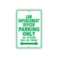 Law Enforcement Parking Only All Others Will Be Towed With Novelty Caution Alert Warning Aluminum