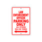 Law Enforcement Parking Only All Others Will Be Towed With Novelty Caution Alert Warning Aluminum