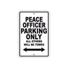 Peace Officer Parking Only All Others Will Be Towed With Novelty Caution Warning Aluminum Sings
