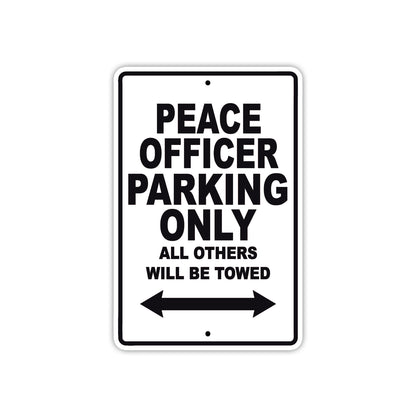 Peace Officer Parking Only All Others Will Be Towed With Novelty Caution Warning Aluminum Sings