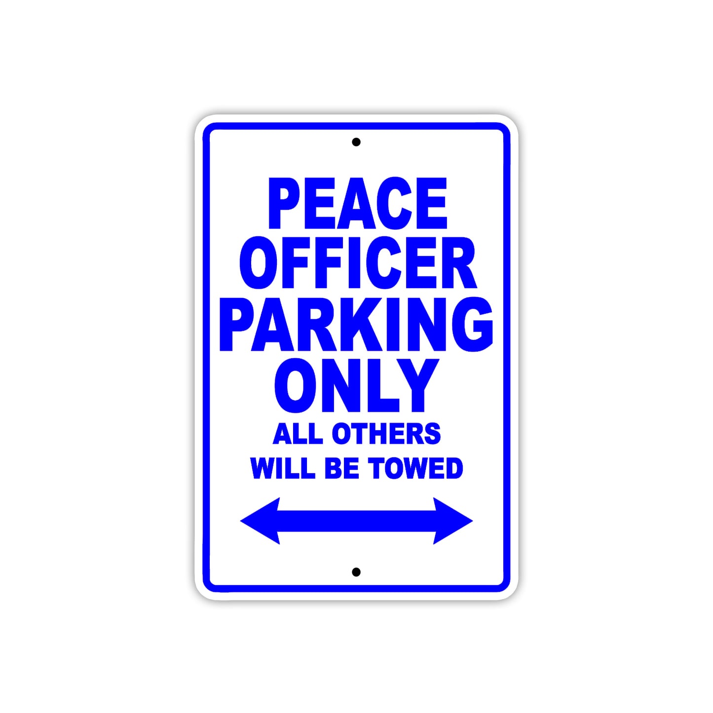 Peace Officer Parking Only All Others Will Be Towed With Novelty Caution Warning Aluminum Sings