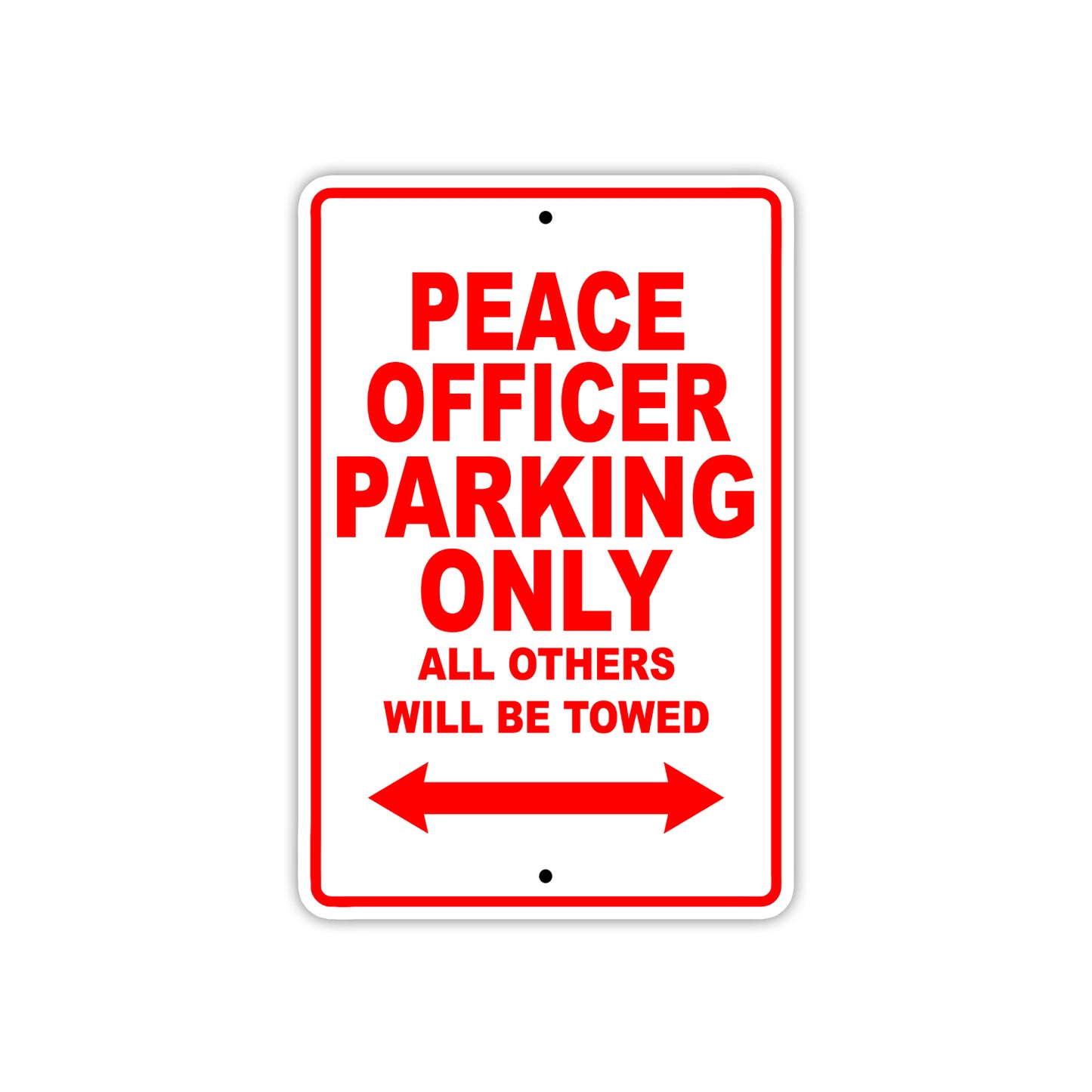 Peace Officer Parking Only All Others Will Be Towed With Novelty Caution Warning Aluminum Sings