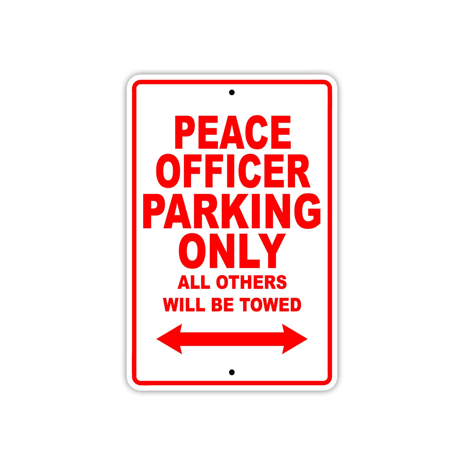 Peace Officer Parking Only All Others Will Be Towed With Novelty Caution Warning Aluminum Sings