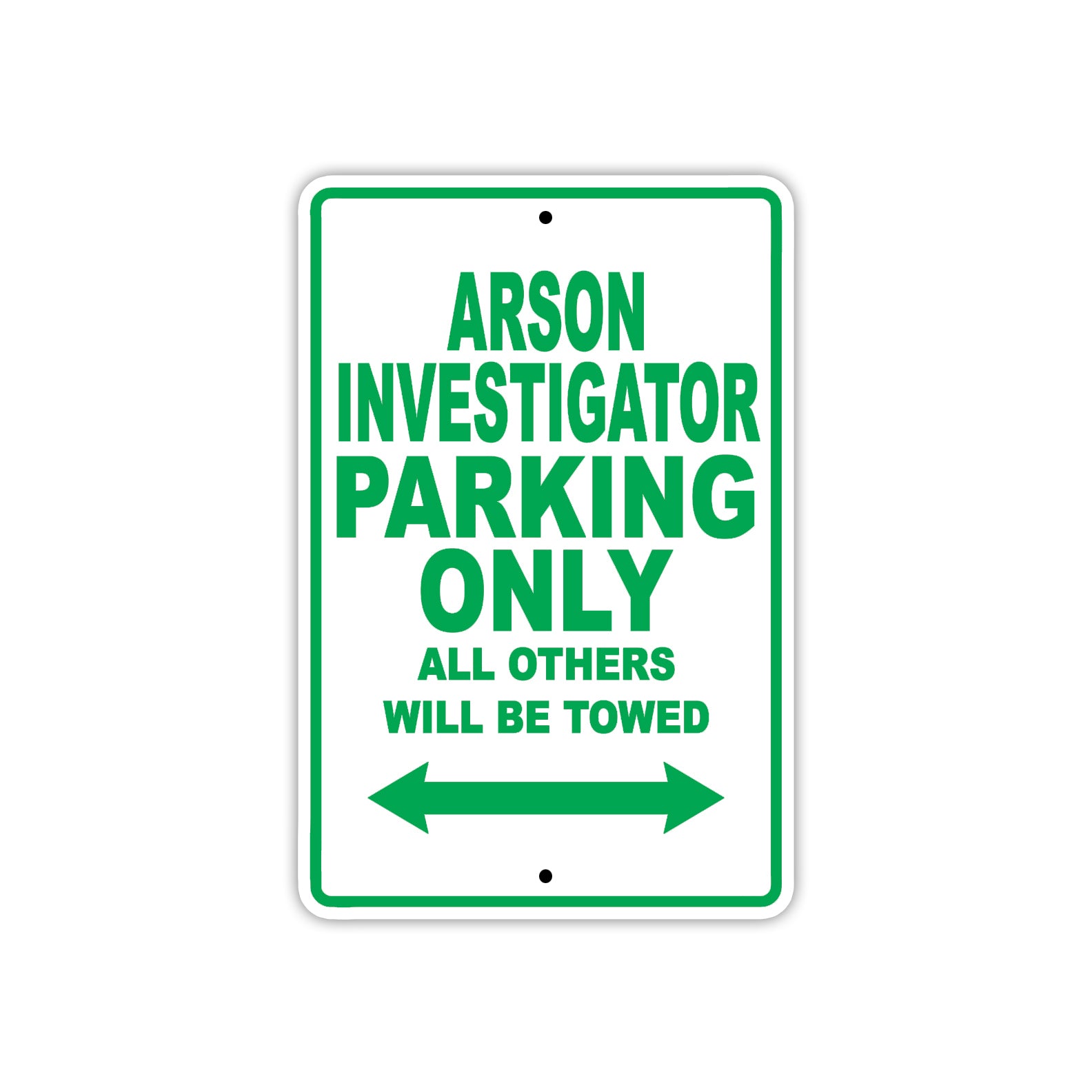 Arson Investigator Parking Only All Others Will Be Towed With Novelty Caution Warning Aluminum Sings