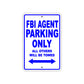 FBI Agent Parking Only All Others Will Be Towed With Novelty Caution Alert Warning Aluminum Sings