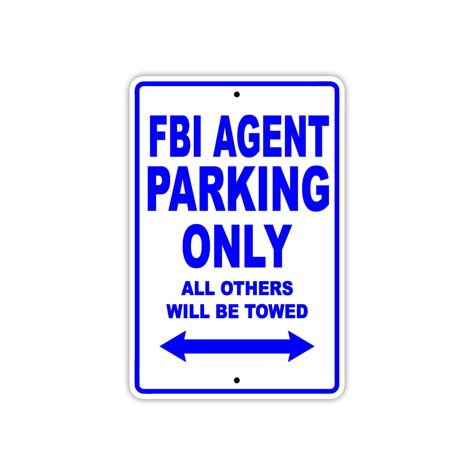 FBI Agent Parking Only All Others Will Be Towed With Novelty Caution Alert Warning Aluminum Sings