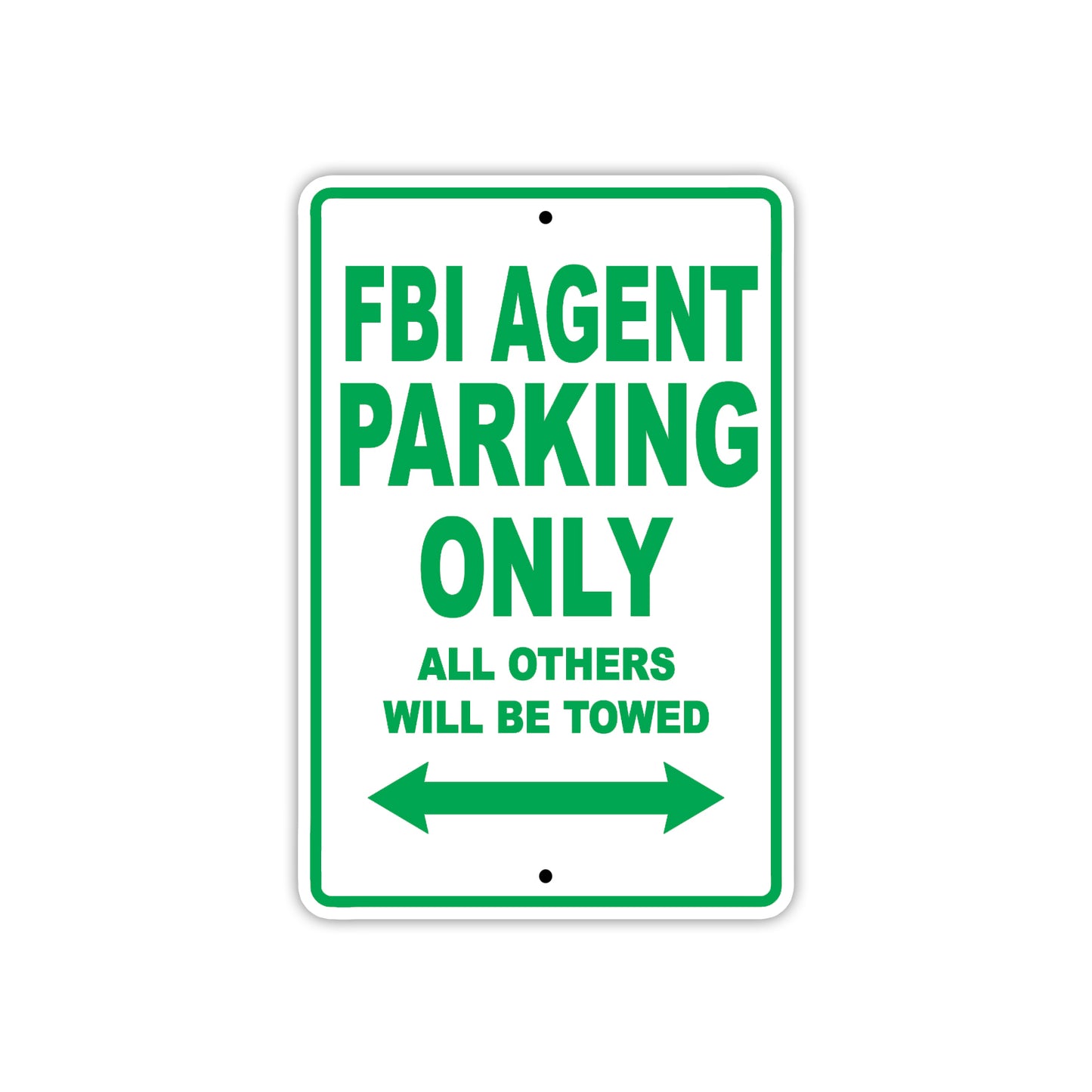 FBI Agent Parking Only All Others Will Be Towed With Novelty Caution Alert Warning Aluminum Sings