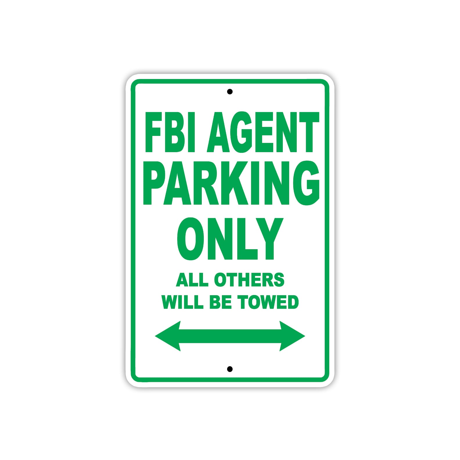 FBI Agent Parking Only All Others Will Be Towed With Novelty Caution Alert Warning Aluminum Sings