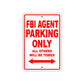FBI Agent Parking Only All Others Will Be Towed With Novelty Caution Alert Warning Aluminum Sings