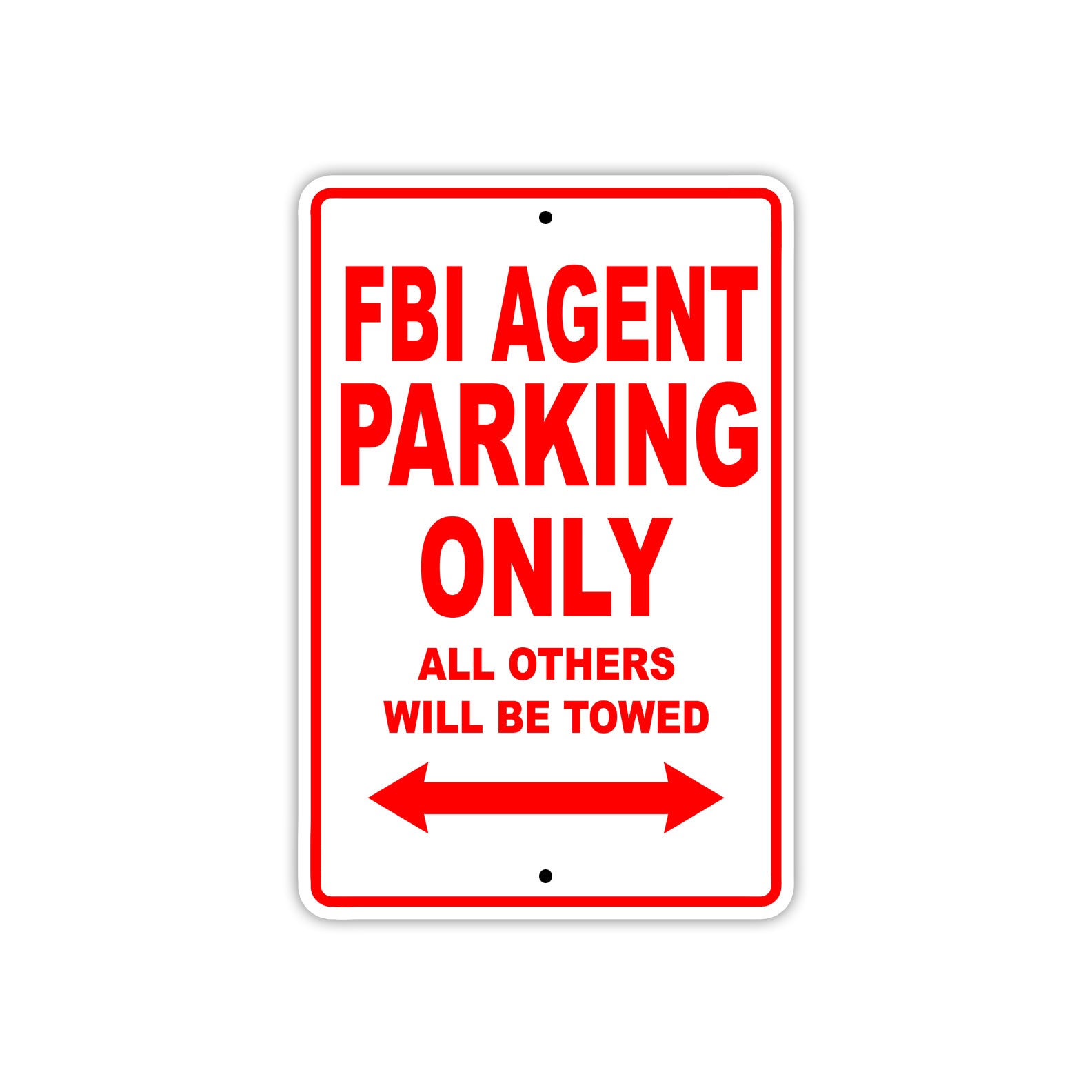 FBI Agent Parking Only All Others Will Be Towed With Novelty Caution Alert Warning Aluminum Sings