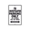 FBI Investigator Parking Only All Others Will Be Towed With Novelty Caution Warning Aluminum Sings