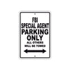 FBI Special Agent Parking Only All Others Will Be Towed With Novelty Caution Warning Aluminum Sings