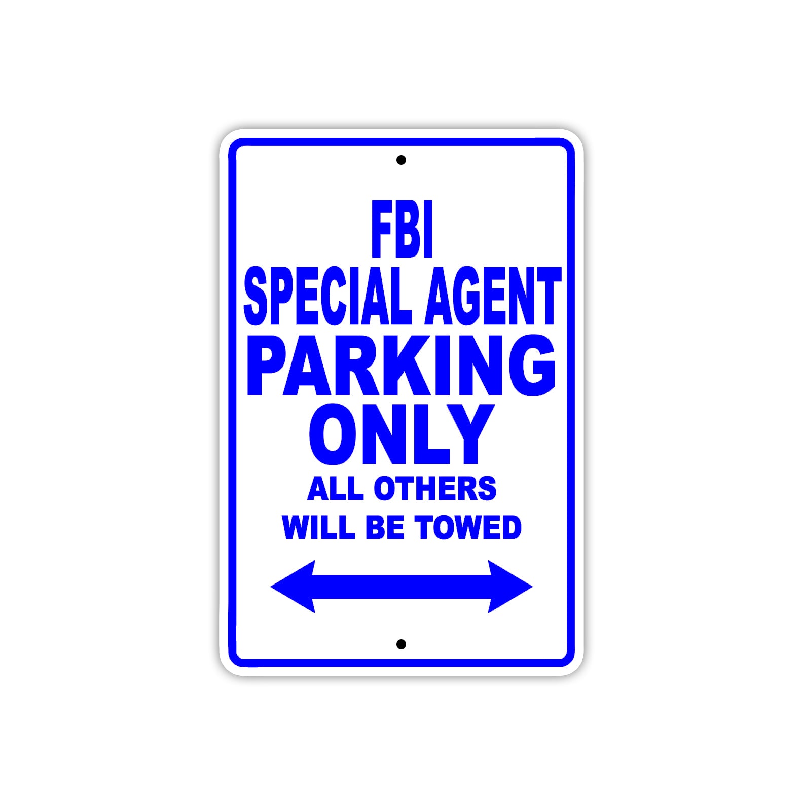 FBI Special Agent Parking Only All Others Will Be Towed With Novelty Caution Warning Aluminum Sings