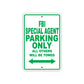 FBI Special Agent Parking Only All Others Will Be Towed With Novelty Caution Warning Aluminum Sings