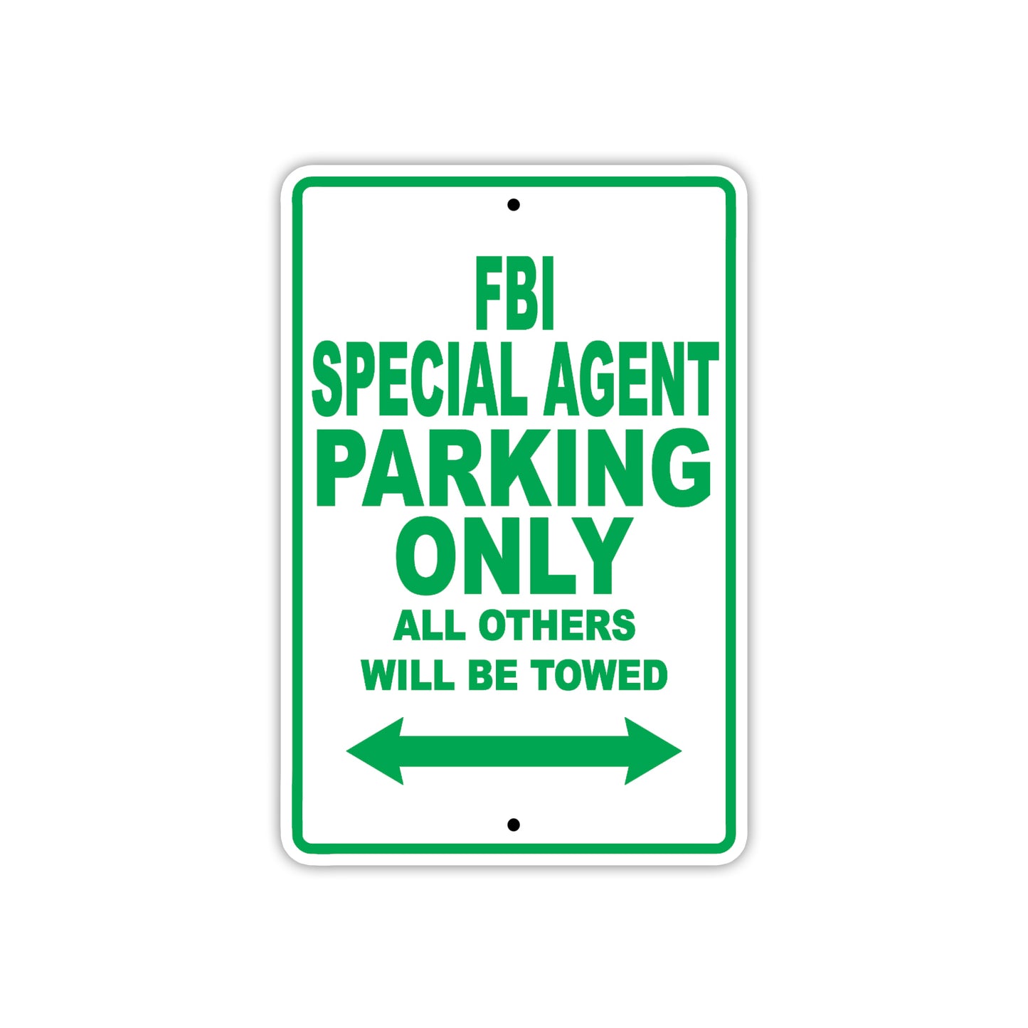 FBI Special Agent Parking Only All Others Will Be Towed With Novelty Caution Warning Aluminum Sings