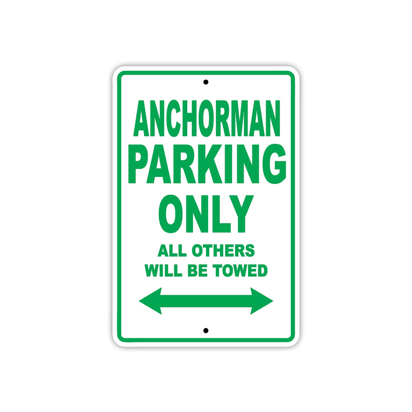 Anchorman Parking Only All Others Will Be Towed With Novelty Caution Alert Warning Aluminum Sings