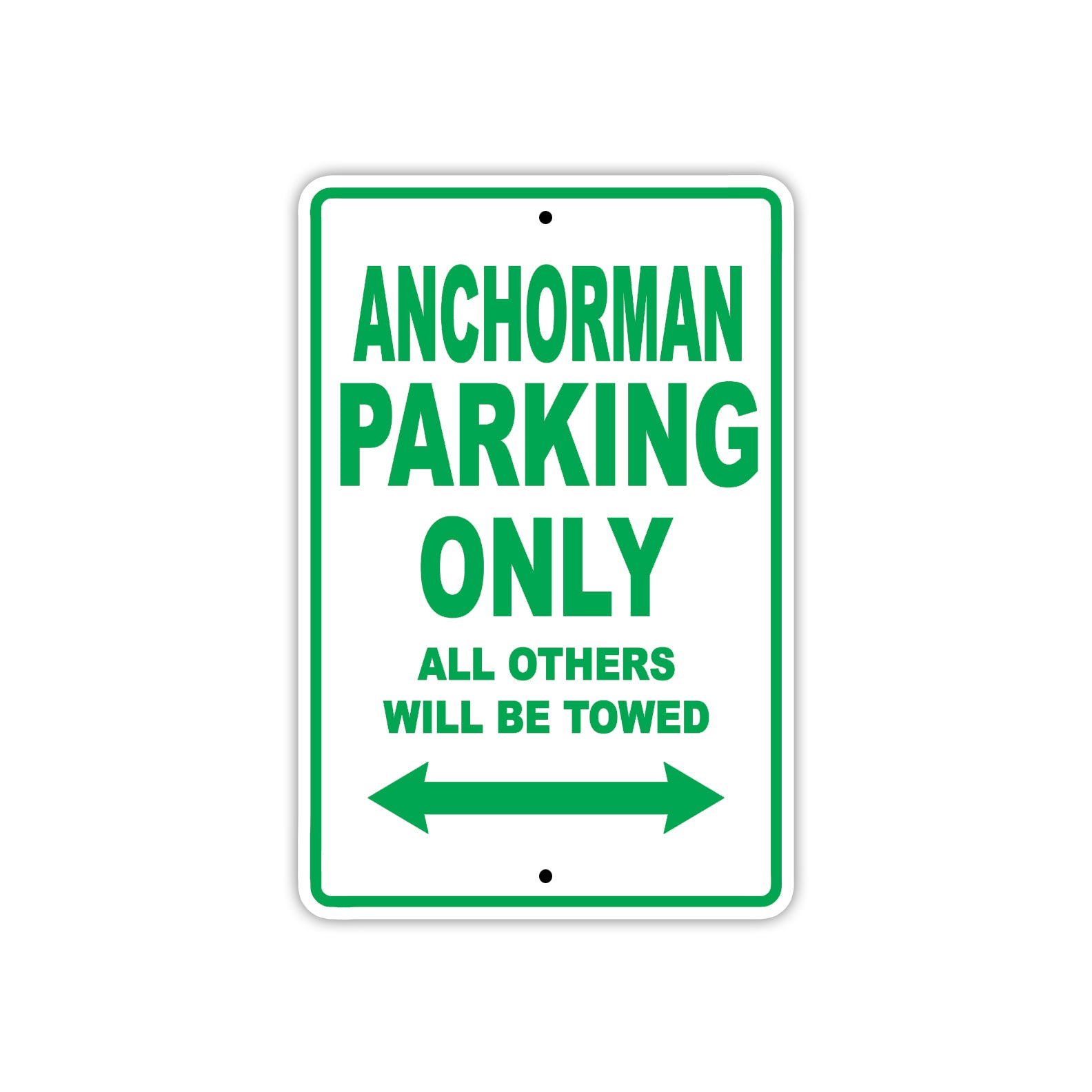 Anchorman Parking Only All Others Will Be Towed With Novelty Caution Alert Warning Aluminum Sings