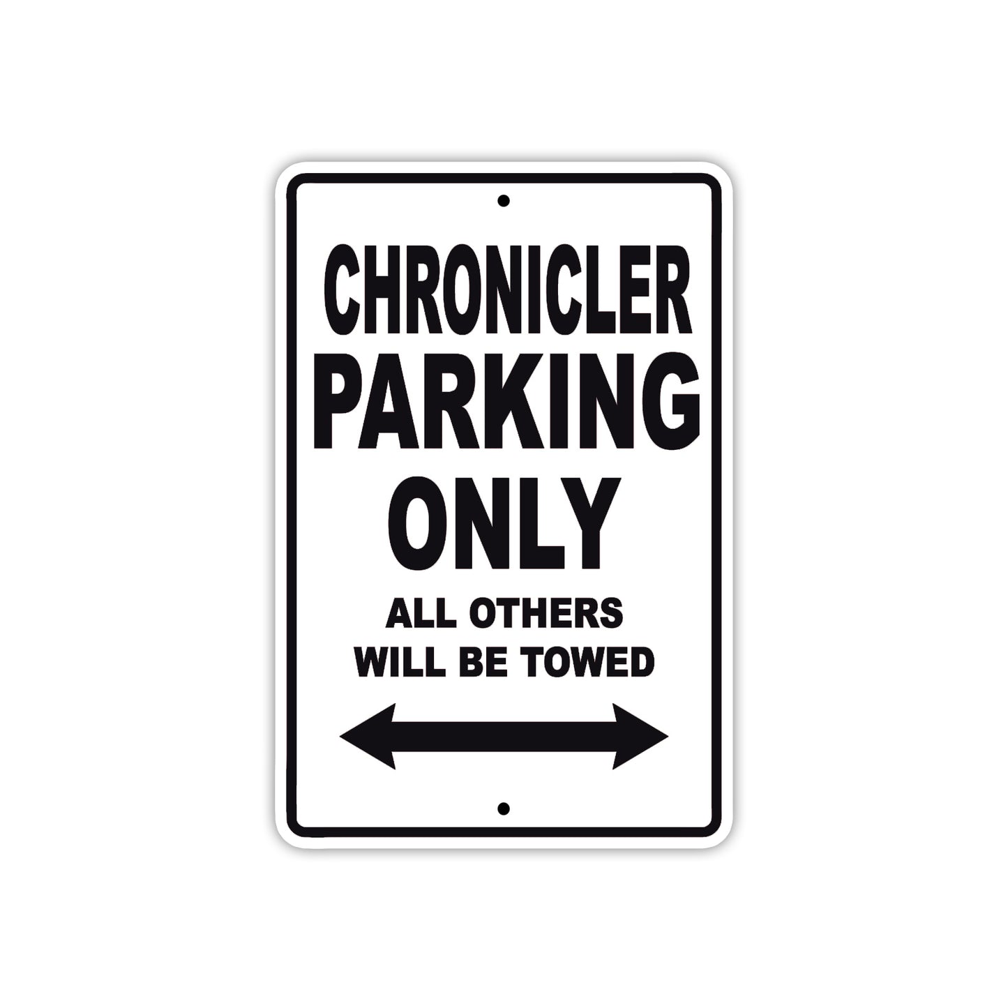 Chronicler Parking Only All Others Will Be Towed With Novelty Caution Alert Warning Aluminum Sings