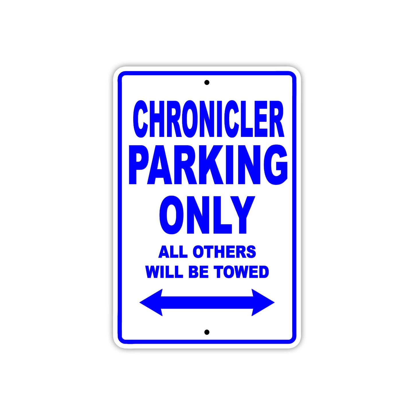 Chronicler Parking Only All Others Will Be Towed With Novelty Caution Alert Warning Aluminum Sings