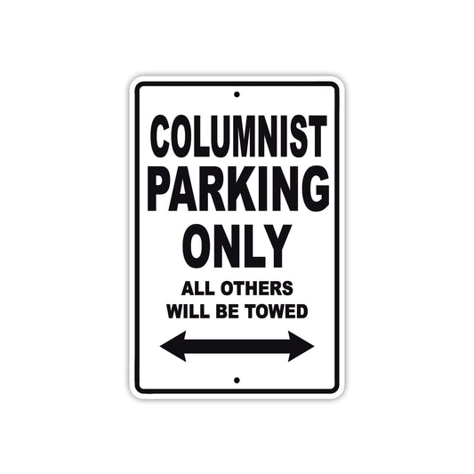 Columnist Parking Only All Others Will Be Towed With Novelty Caution Alert Warning Aluminum Sings