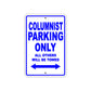 Columnist Parking Only With Humor Jokes Funny Gags Novelty Caution Alert Warning Aluminum